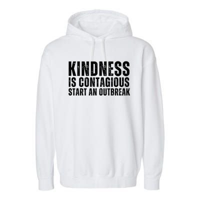 Kindness Is Contagious Start An Outbreak Garment-Dyed Fleece Hoodie