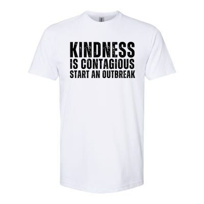 Kindness Is Contagious Start An Outbreak Softstyle CVC T-Shirt