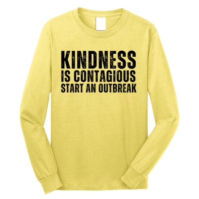 Kindness Is Contagious Start An Outbreak Long Sleeve Shirt