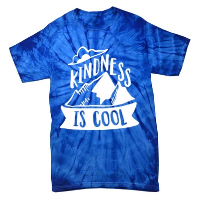 Kindness Is Cool Anti Bullying Kind Week Unity Day Gift Tie-Dye T-Shirt