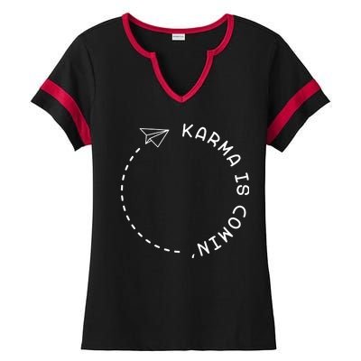 Karma Is Comin' Ladies Halftime Notch Neck Tee