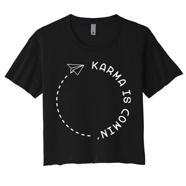 Karma Is Comin' Crop Top