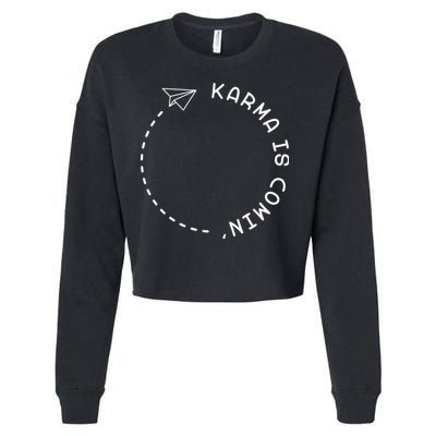 Karma Is Comin' Cropped Pullover Crew