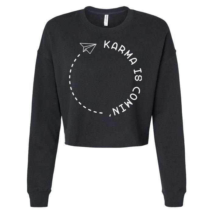 Karma Is Comin' Cropped Pullover Crew