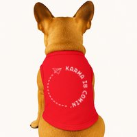 Karma Is Comin' Doggie Tank