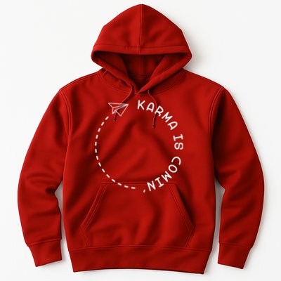 Karma Is Comin' Hoodie