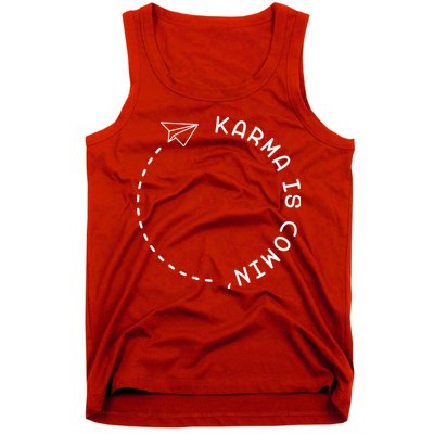 Karma Is Comin' Tank Top