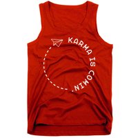 Karma Is Comin' Tank Top