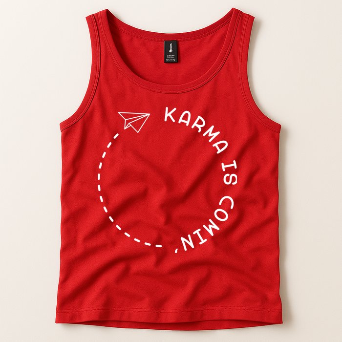 Karma Is Comin' Tank Top