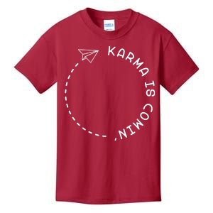 Karma Is Comin' Kids T-Shirt