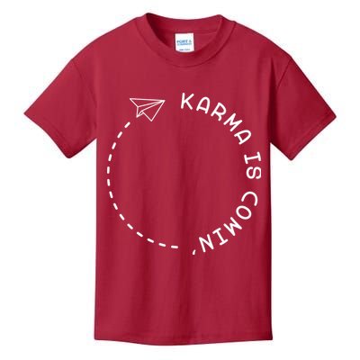Karma Is Comin' Kids T-Shirt