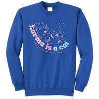 Karma Is Cat Purring In My Lap Cause It Loves Me  Sweatshirt