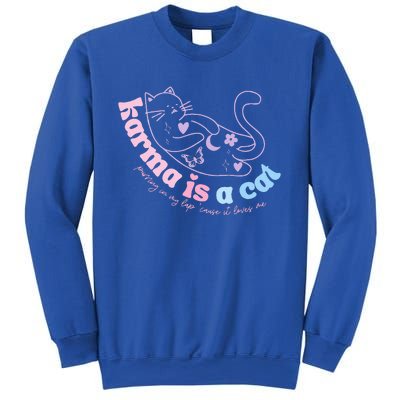 Karma Is Cat Purring In My Lap Cause It Loves Me  Sweatshirt