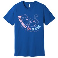 Karma Is Cat Purring In My Lap Cause It Loves Me  Premium T-Shirt