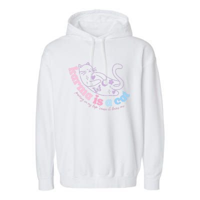 Karma Is Cat Purring In My Lap Cause It Loves Me  Garment-Dyed Fleece Hoodie