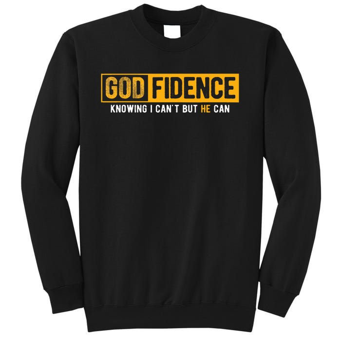 Knowing I CanT But He Can Christian Religious Jesus Tall Sweatshirt