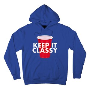 Keep It Classy Cute Gift Red Cup Party Beer Ing College Novelty Gift Hoodie