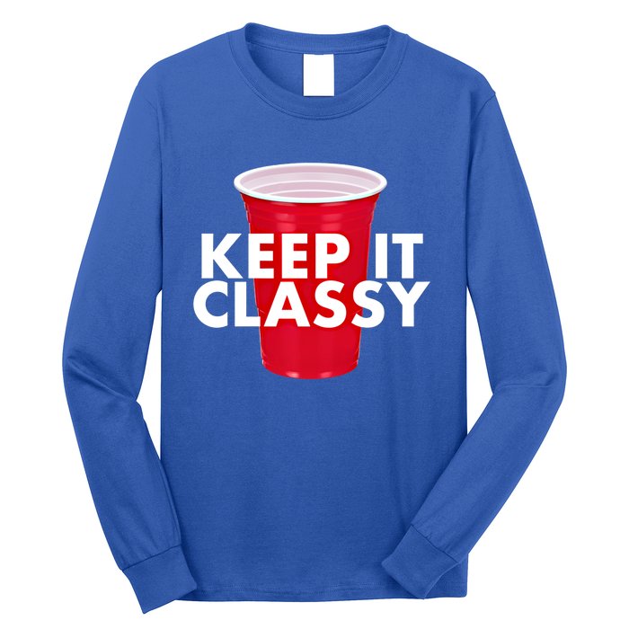 Keep It Classy Cute Gift Red Cup Party Beer Ing College Novelty Gift Long Sleeve Shirt