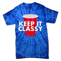 Keep It Classy Cute Gift Red Cup Party Beer Ing College Novelty Gift Tie-Dye T-Shirt