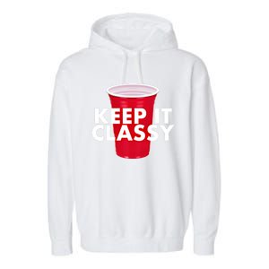 Keep It Classy Cute Gift Red Cup Party Beer Ing College Novelty Gift Garment-Dyed Fleece Hoodie