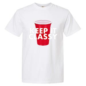 Keep It Classy Cute Gift Red Cup Party Beer Ing College Novelty Gift Garment-Dyed Heavyweight T-Shirt