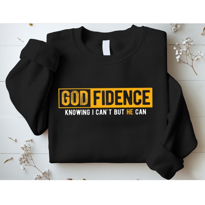 Knowing I CanT But He Can Christian Religious Jesus Sweatshirt