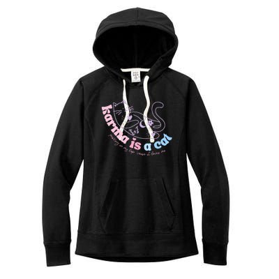 Karma Is Cat Purring In My Lap Cause It Loves Me  Women's Fleece Hoodie