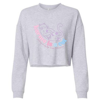 Karma Is Cat Purring In My Lap Cause It Loves Me  Cropped Pullover Crew