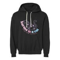 Karma Is Cat Purring In My Lap Cause It Loves Me  Garment-Dyed Fleece Hoodie