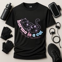 Karma Is Cat Purring In My Lap Cause It Loves Me  Performance Shirt