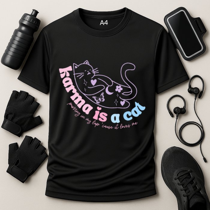 Karma Is Cat Purring In My Lap Cause It Loves Me  Performance Shirt