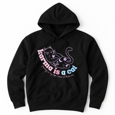 Karma Is Cat Purring In My Lap Cause It Loves Me  Hoodie