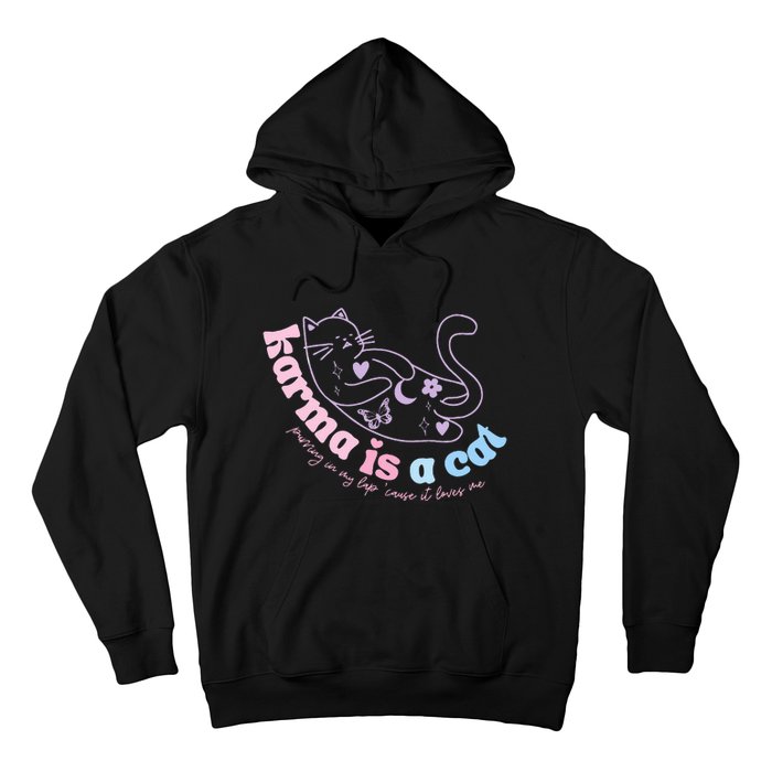 Karma Is Cat Purring In My Lap Cause It Loves Me  Hoodie