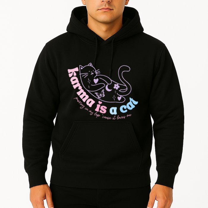 Karma Is Cat Purring In My Lap Cause It Loves Me  Hoodie