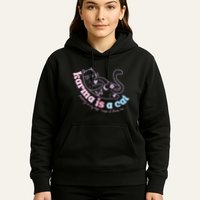 Karma Is Cat Purring In My Lap Cause It Loves Me  Hoodie