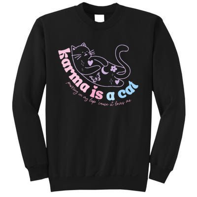 Karma Is Cat Purring In My Lap Cause It Loves Me  Sweatshirt