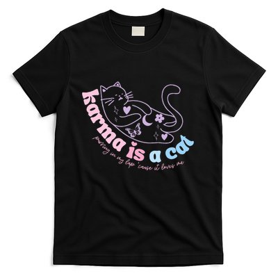 Karma Is Cat Purring In My Lap Cause It Loves Me  T-Shirt
