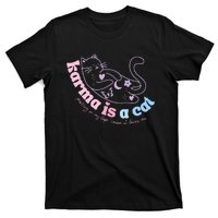 Karma Is Cat Purring In My Lap Cause It Loves Me  T-Shirt