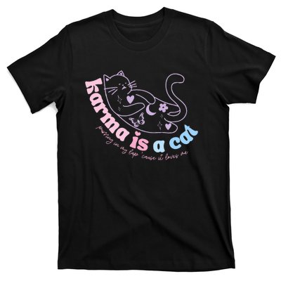 Karma Is Cat Purring In My Lap Cause It Loves Me  T-Shirt