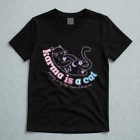 Karma Is Cat Purring In My Lap Cause It Loves Me  T-Shirt