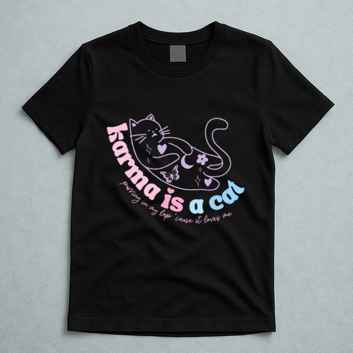 Karma Is Cat Purring In My Lap Cause It Loves Me  T-Shirt