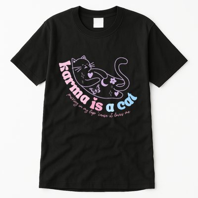 Karma Is Cat Purring In My Lap Cause It Loves Me  Tall T-Shirt