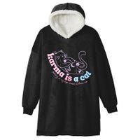 Karma Is Cat Purring In My Lap Cause It Loves Me  Hooded Wearable Blanket
