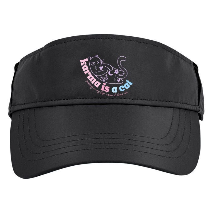Karma Is Cat Purring In My Lap Cause It Loves Me  Adult Drive Performance Visor