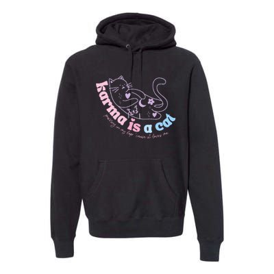 Karma Is Cat Purring In My Lap Cause It Loves Me  Premium Hoodie