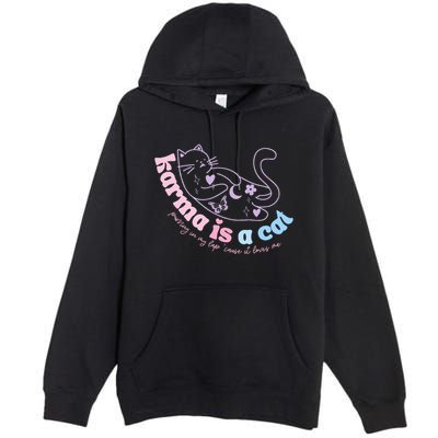 Karma Is Cat Purring In My Lap Cause It Loves Me  Premium Pullover Hoodie