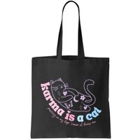 Karma Is Cat Purring In My Lap Cause It Loves Me  Bag