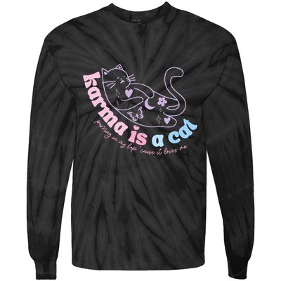 Karma Is Cat Purring In My Lap Cause It Loves Me  Tie-Dye Long Sleeve Shirt