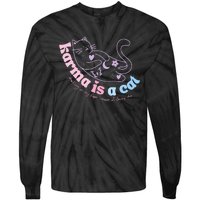 Karma Is Cat Purring In My Lap Cause It Loves Me  Tie-Dye Long Sleeve Shirt