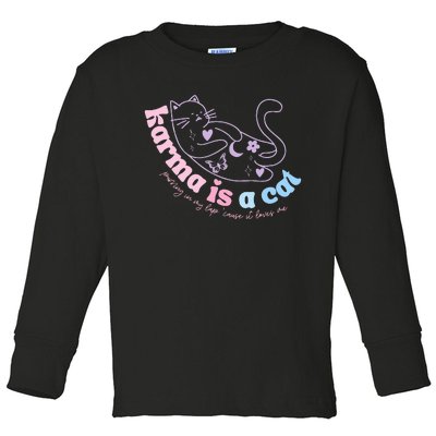 Karma Is Cat Purring In My Lap Cause It Loves Me  Toddler Long Sleeve Shirt